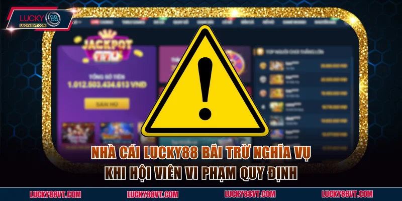 Nhà cái bãi trừ nghĩa vụ khi hội viên vi phạm quy định